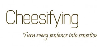 How to Cheesify Your Sentences - Part 1